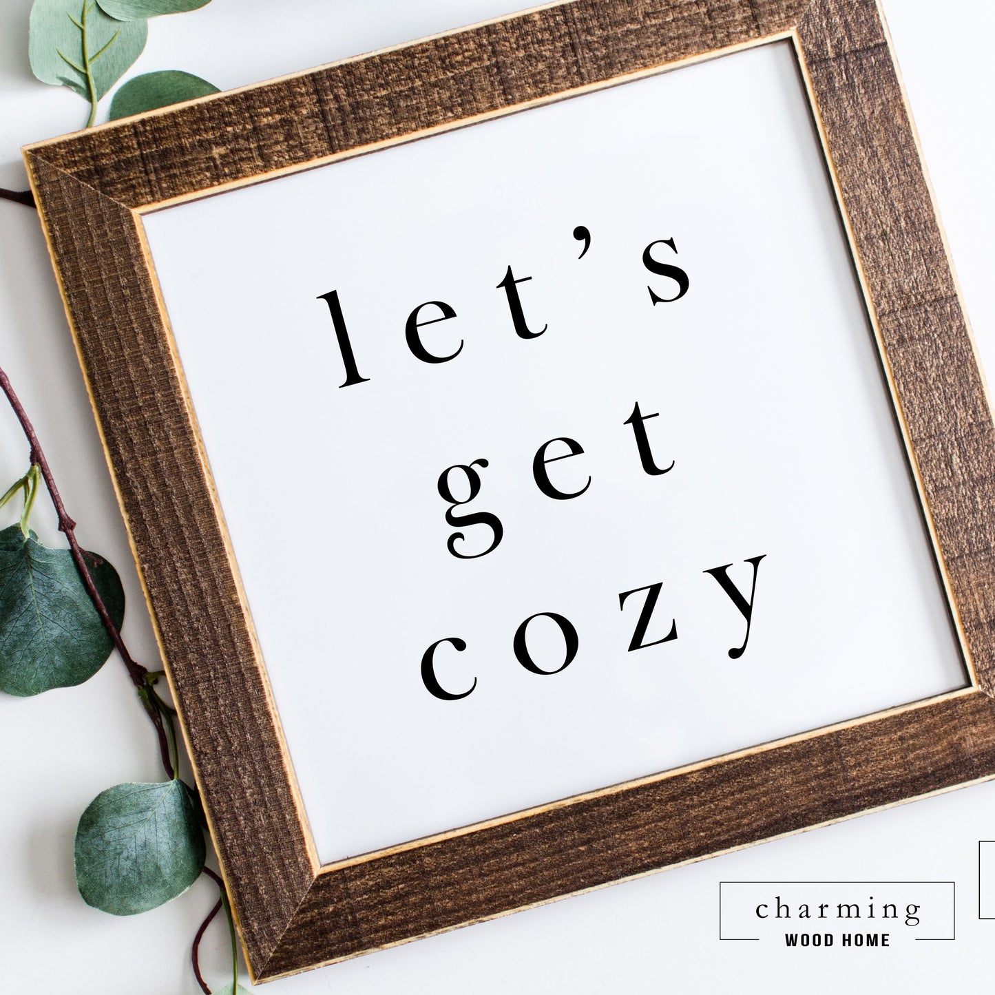 LET'S GET COZY SIGN