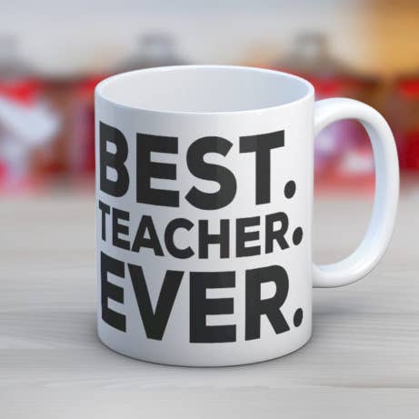 BEST TEACHER EVER MUG