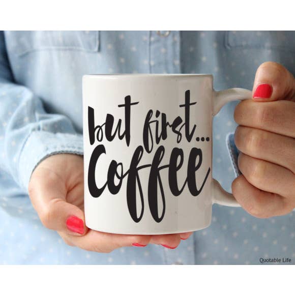 BUT FIRST COFFEE MUG