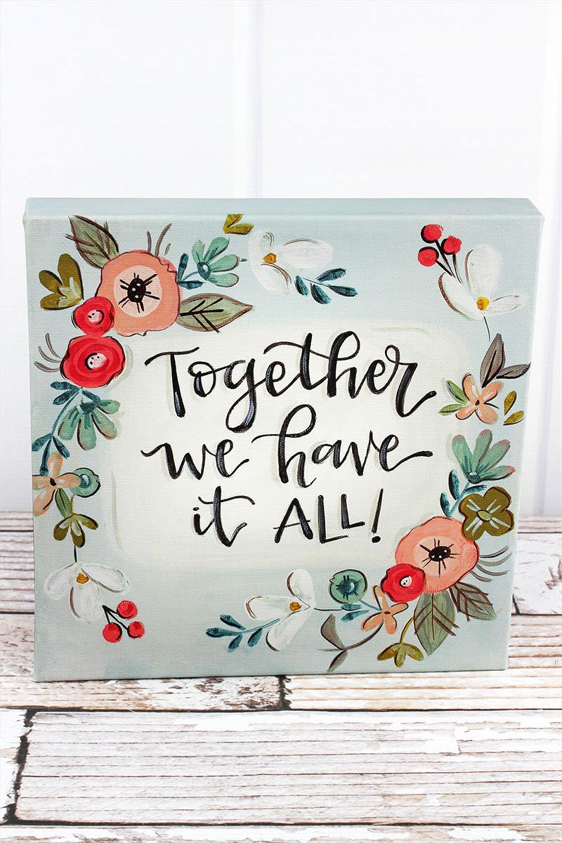 TOGETHER WE HAVE IT ALL SIGN